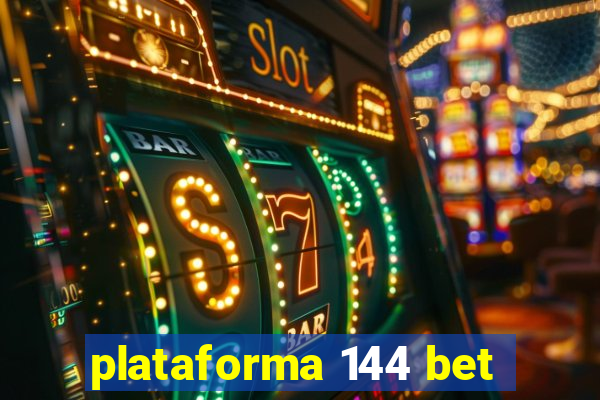 plataforma 144 bet